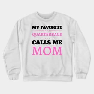 My Favorite Quarterback Calls Me Mom Crewneck Sweatshirt